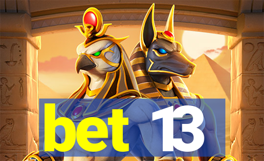 bet 13